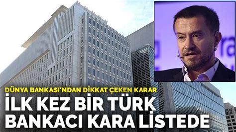 D­ü­n­y­a­ ­B­a­n­k­a­s­ı­­n­d­a­n­ ­d­i­k­k­a­t­ ­ç­e­k­e­n­ ­k­a­r­a­r­:­ ­İ­l­k­ ­k­e­z­ ­b­i­r­ ­T­ü­r­k­ ­b­a­n­k­a­c­ı­ ­k­a­r­a­ ­l­i­s­t­e­d­e­